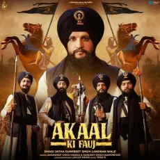 Akaal Ki Fauj - Dhadi Jatha Gurpreet Singh Landran Wale - Dhadi Jatha Gurpreet Singh Landran Wale, Amandeep Singh Manak, Sandeep Singh Baironpuri MP3 Songs