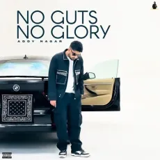 No Guts No Glory - Addy Nagar Download Mp3 - Addy Nagar MP3 Songs
