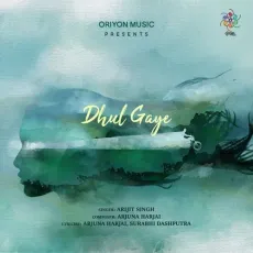 Dhul Gaye - Arjuna Harjai - Arjuna Harjai, Surabhi Dashputra, Arijit Singh MP3 Songs
