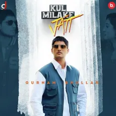 Kul Milake Jatt - Gurnam Bhullar, Gurlej Akhtar MP3 Songs