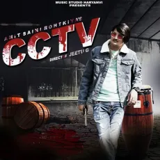 CCTV - Amit Saini Rohtakiya MP3 Songs