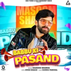 Babbu Ki Pasand - Masoom Sharma MP3 Songs
