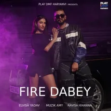 Fire Dabey


 - Elvish Yadav Download Mp3 - Elvish Yadav, Muzik Amy, Ravish Khanna MP3 Songs