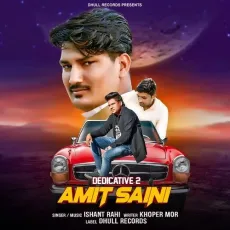 Dedicative 2 Amit Saini Rohtak Wala - Ishant Rahi MP3 Songs