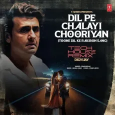 Dil Pe Chalayi Chooriyan (Toone Dil Ke Rakibon Sang) - Tech House RemixRemix By Digvijay - Sonu Nigam - Sonu Nigam, Nikhil-Vinay MP3 Songs