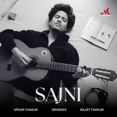 Sajni - Upkar Thakur Mp3 Download Free - Upkar Thakur, Draedex MP3 Songs