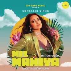 Mil Mahiya - Raashi Sood, UpsideDown, ICONYK, Sonakshi Sinha MP3 Songs