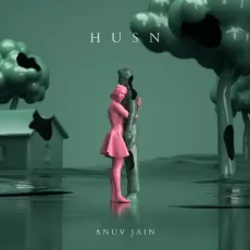 Husn - Anuv Jain MP3 Songs