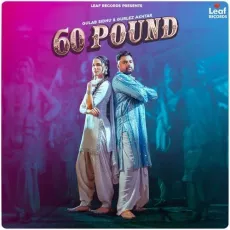 60 Pound - Gulab Sidhu, Gurlej Akhtar, Jang Dhillon MP3 Songs