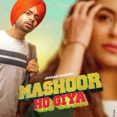 Mashoor Ho Giya - Jordan Sandhu MP3 Songs