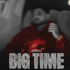 Big Time - Iqbal Mp3 Free Download - Iqbal, Karbon MP3 Songs