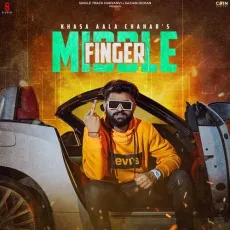 Middle Finger - Khasa Aala Chahar MP3 Songs