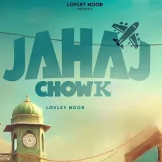 Jahaj Chowk - Lovely Noor Download mp3 song - Lovely Noor MP3 Songs