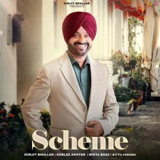 Scheme - Surjit Bhullar - Surjit Bhullar, Gurlej Akhtar, Mista Baaz MP3 Songs