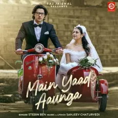Main Yaad Aaunga - Stebin Ben, Sanjeev Chaturvedi MP3 Songs
