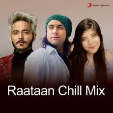 Raataan Chill Mix - Tanishk Bagchi, Jubin Nautiyal, Hanita Bhambri - Tanishk Bagchi, Jubin Nautiyal, Hanita Bhambri MP3 Songs