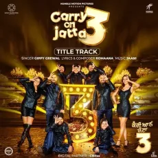 Carry On Jatta 3 - Title Track - Gippy Grewal, Jaani MP3 Songs