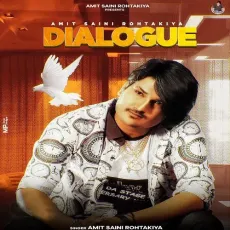 Dialogue - Amit Saini Rohtakiya MP3 Songs
