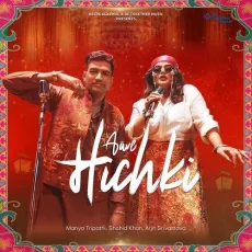 Aave Hichki - Manya Tripathi - Manya Tripathi, Shahid Khan, Arjit Srivastava MP3 Songs