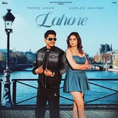 Lahore - Feroz Khan, Gurlej Akhtar MP3 Songs