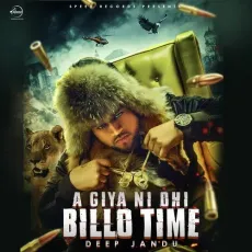 Aa Giya Ni Ohi Billo Time - Deep Jandu MP3 Songs