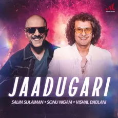 Jaadugari - Salim-Sulaiman - Salim-Sulaiman, Sonu Nigam, Vishal Dadlani MP3 Songs