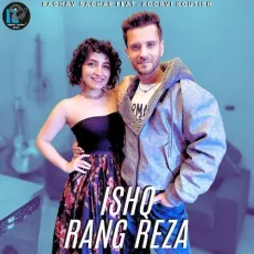 Ishq Rang Reza - Raghav Sachar - Raghav Sachar MP3 Songs