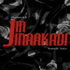 Jinjinaakadi - Nomadic Voice, Dhanwin K B MP3 Songs