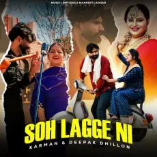 Soh Lagge Ni - Karman Latest Song Download - Karman, Deepak Dhillon MP3 Songs