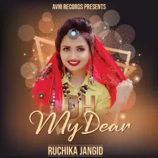 Oh My Dear - Ruchika Jangid MP3 Songs