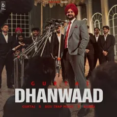 Dhanwaad - Gurtaj Play mp3 song - Gurtaj, Babbu, Desi Trap Music MP3 Songs