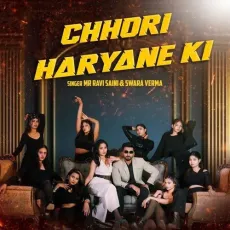 Chhori Haryane Ki - Mr. Ravi Saini, Swara Verma MP3 Songs