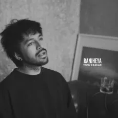 Ranjheya - Tony Kakkar MP3 Songs