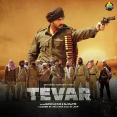 Tevar - Gurlej Akhtar, Raj Mawar MP3 Songs