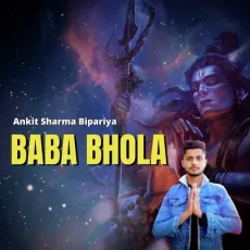 Baba Bhola - Ankit Sharma Bipariya MP3 Songs