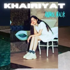 Khairiyat - Anmol Malik - Anmol Malik MP3 Songs