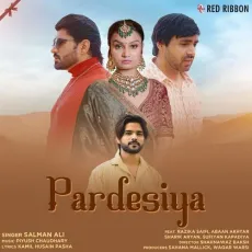 Pardesiya - Salman Ali - Salman Ali MP3 Songs