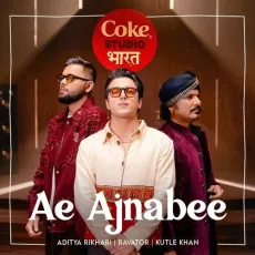 Ae Ajnabee Coke Studio Bharat - Aditya Rikhari, Kutle Khan, Ravator MP3 Songs