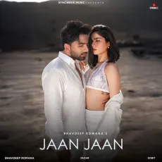 Jaan Jaan - Bhavdeep Romana, FAZAR, Sobit MP3 Songs