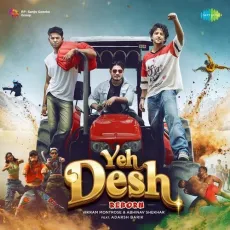 Yeh Desh - Reborn - Abhinav Shekhar - Abhinav Shekhar, Vikram Montrose MP3 Songs