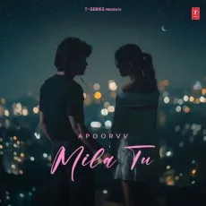 Mila Tu - Apoorvv, Aboveclouds, Faraz MP3 Songs