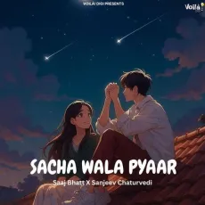 Sacha Wala Pyaar - Sanjeev Chaturvedi Mp3 - Sanjeev Chaturvedi, Saaj Bhatt MP3 Songs