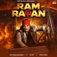 Ram Ravan - Amit Saini Rohtakiya MP3 Songs