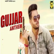 Gujjar Anthem - Maddy Tanwar MP3 Songs