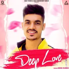 Deep Love - Ndee Kundu MP3 Songs