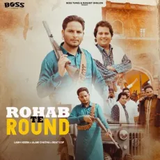 Rohab Te Round - Labh Heera Download mp3 song - Labh Heera, Beatcop, Alam Chatha MP3 Songs