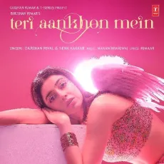 Teri Aankhon Mein - Darshan Raval, Neha Kakkar, Manan Bhardwaj MP3 Songs