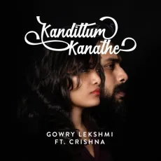 Kandittum Kanathe (feat. Crishna) - Gowry Lekshmi MP3 Songs