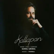 Kallapan - Kamal Grewal Play And Download mp3 song - Kamal Grewal, Yuvraj MP3 Songs