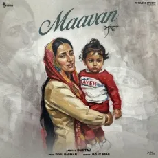 Maavan - Gurtaj - Gurtaj, Deol Harman MP3 Songs
